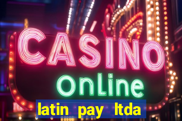 latin pay ltda jogos online